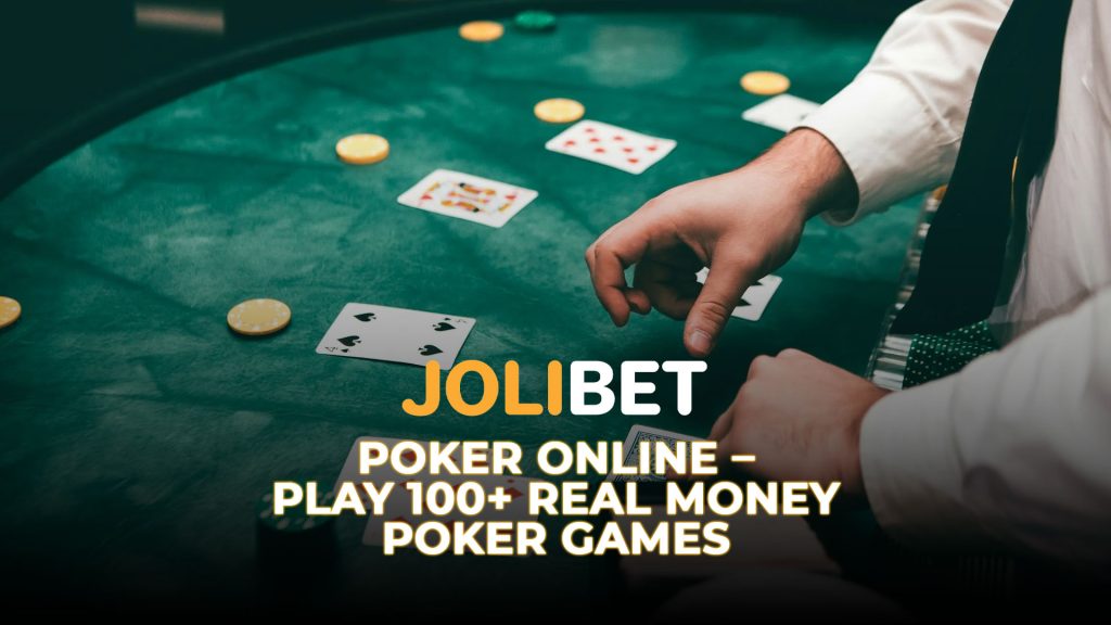 Poker Online – Play 100+ Real Money Poker Games at Jolibet Philippines