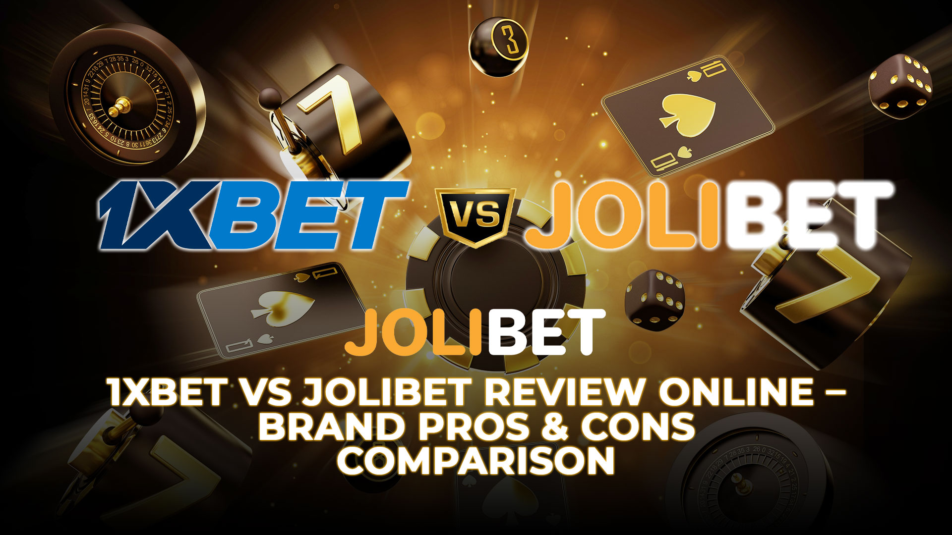 Jolibet 1XBET vs Jolibet Review Online – Brand Pros & Cons Comparison