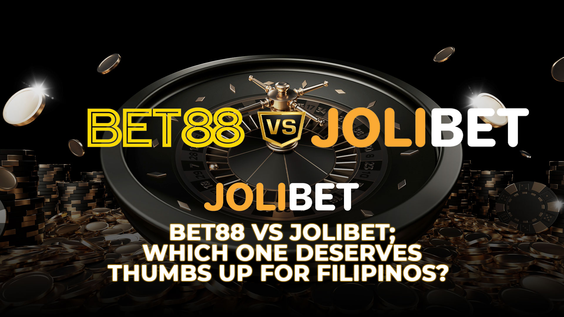 Jolibet Bet88 vs Jolibet; Which One Deserves Thumbs Up for Filipinos?